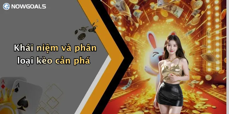 Khái niệm và phân loại kèo cản phá